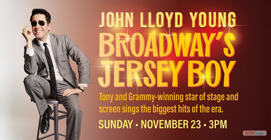 El Portal Theatre l John Lloyd Young Broadway's Jersey Boy